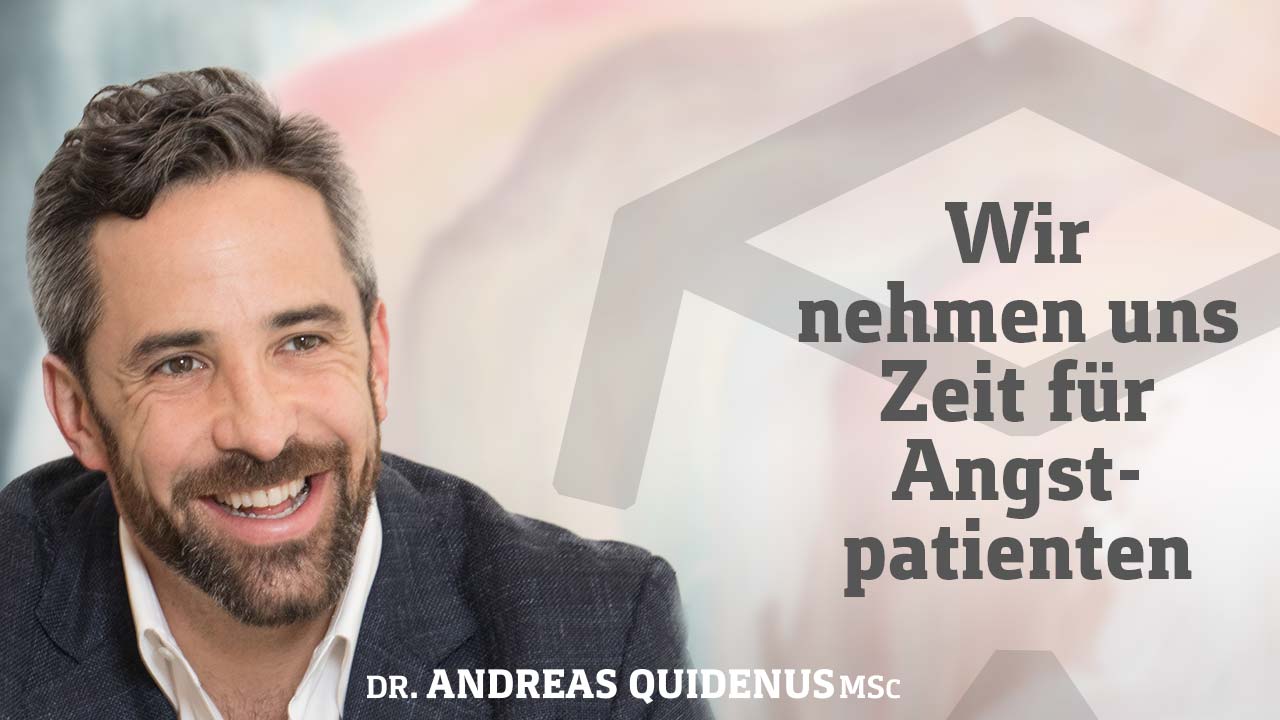 Zahnarzt für Angstpatienten in Wien – Dr. Andreas Quidenus